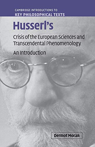 Beispielbild fr Husserl's Crisis of the European Sciences and Transcendental Phenomenology: An Introduction (Cambridge Introductions to Key Philosophical Texts) zum Verkauf von Monster Bookshop