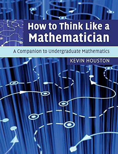 9780521719780: How to Think Like a Mathematician Paperback: A Companion to Undergraduate Mathematics