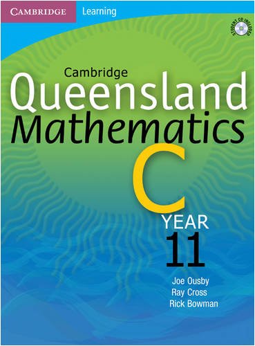 Cambridge Queensland Mathematics C Year 11 (9780521720625) by Ousby, Joe; Cross, Ray; Bowman, Richard; Evans, Michael; Lipson, Kay; Wallace, Douglas