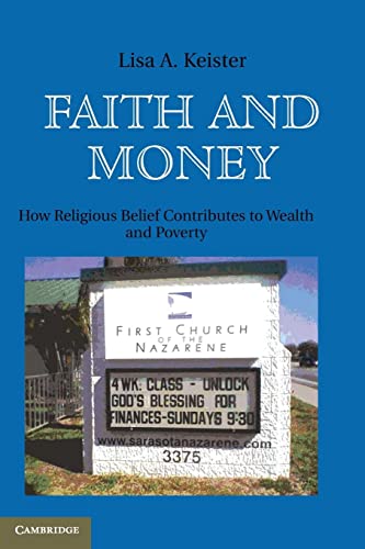 Beispielbild fr Faith and Money : How Religious Belief Contributes to Wealth and Poverty zum Verkauf von Better World Books