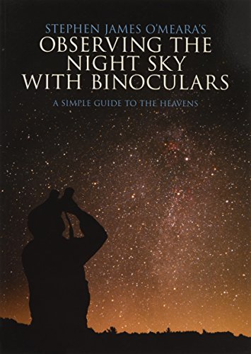 Stock image for Stephen James O'Meara's Observing the Night Sky with Binoculars: A Simple Guide to the Heavens for sale by SecondSale