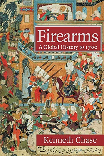 Stock image for Firearms: A Global History to 1700 for sale by BooksRun