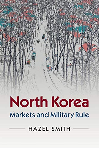 Beispielbild fr North Korea: Markets and Military Rule zum Verkauf von AwesomeBooks