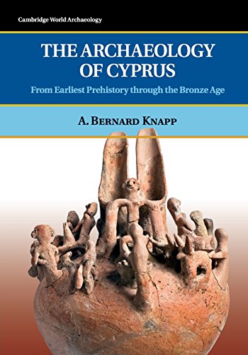 9780521723473: The Archaeology of Cyprus: From Earliest Prehistory through the Bronze Age (Cambridge World Archaeology)