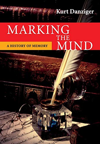 Imagen de archivo de Marking the Mind : A History of Memory a la venta por Better World Books