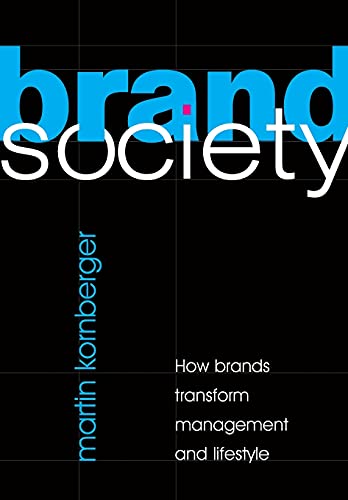 Beispielbild fr Brand Society : How Brands Transform Management and Lifestyle zum Verkauf von Better World Books