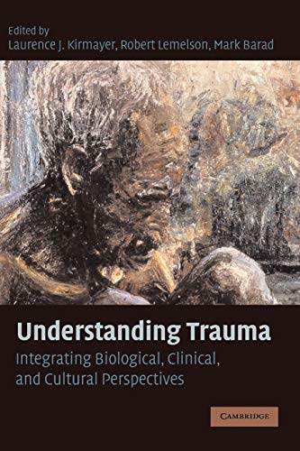 Immagine dell'editore per Understanding Trauma: Integrating Biological, Clinical, and Cultural Perspectives venduto da WorldofBooks
