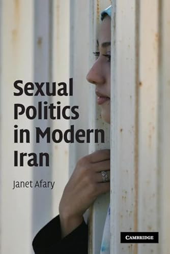 9780521727082: Sexual Politics in Modern Iran