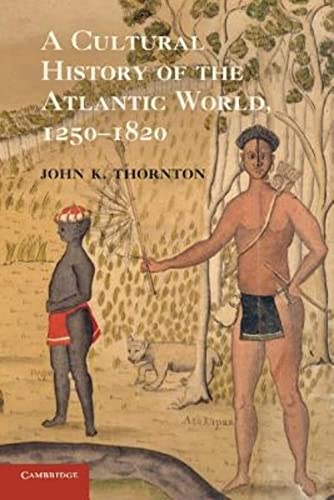Imagen de archivo de A Cultural History of the Atlantic World, 12501820 a la venta por Goodwill Southern California