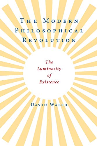 The Modern Philosophical Revolution: The Luminosity of Existence (9780521727631) by Walsh, David