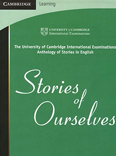 Beispielbild fr Stories of Ourselves : The University of Cambridge International Examinations Anthology of Stories in English zum Verkauf von Better World Books
