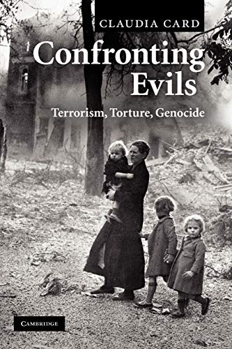 Imagen de archivo de Confronting Evils: Terrorism, Torture, Genocide a la venta por WorldofBooks