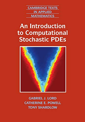 9780521728522: An Introduction to Computational Stochastic PDEs: 50 (Cambridge Texts in Applied Mathematics, Series Number 50)