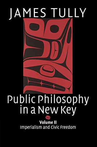 Stock image for Public Philosophy in a New Key: Volume 2, Imperialism and Civic Freedom (Ideas in Context, Series Number 94) for sale by Nelson Freck