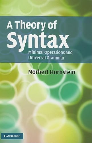Imagen de archivo de A Theory of Syntax: Minimal Operations And Universal Grammar a la venta por AMM Books
