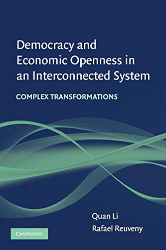 Imagen de archivo de Democracy & Economic Openness in an Interconnected System: Complex Transformations. a la venta por Powell's Bookstores Chicago, ABAA