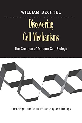 Stock image for Discovering Cell Mechanisms: The Creation of Modern Cell Biology (Cambridge Studies in Philosophy and Biology) for sale by Chiron Media