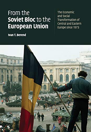 Beispielbild fr From the Soviet Bloc to the European Union: The Economic and Social Transformation of Central and Eastern Europe Since 1973 zum Verkauf von ThriftBooks-Atlanta