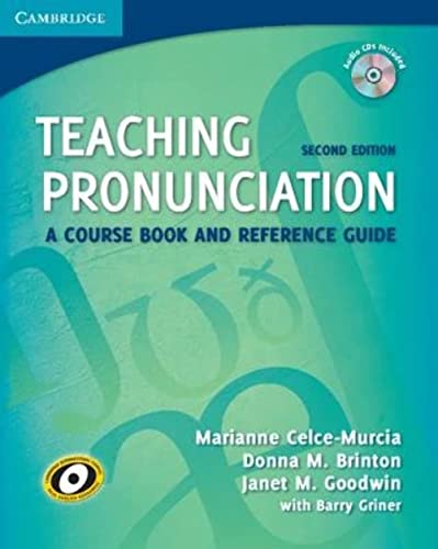 Teaching Pronunciation Paperback with Audio CDs (2): A Course Book and Reference Guide (Cambridge Teacher Training and Development) (9780521729765) by Celce-Murcia, Marianne; Brinton, Donna M.; Goodwin, Janet M.