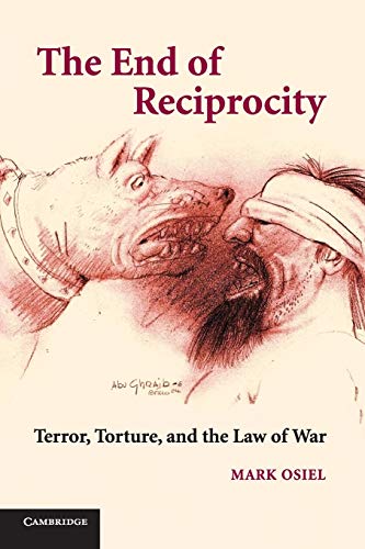 Stock image for The End of Reciprocity: Terror, Torture, and the Law of War for sale by Katsumi-san Co.
