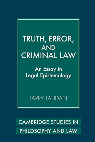 9780521730358: Truth, Error, and Criminal Law: An Essay in Legal Epistemology (Cambridge Studies in Philosophy and Law)