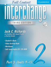 Interchange Third Edition Full Contact Level 2 Part 3 Units 9-12 (9780521731027) by Richards, Jack C.; Hull, Jonathan; Proctor, Susan; Shields, Charles