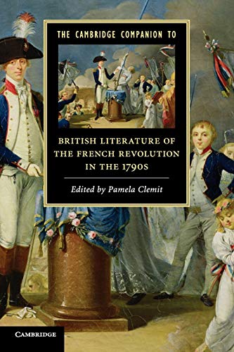 9780521731621: The Cambridge Companion to British Literature of the French Revolution in the 1790s (Cambridge Companions to Literature)