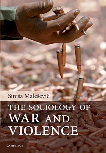 9780521731690: The Sociology of War and Violence