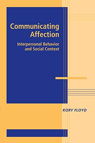 Imagen de archivo de Communicating Affection: Interpersonal Behavior and Social Context (Advances in Personal Relationships) a la venta por Zoom Books Company