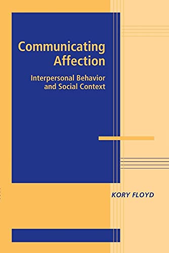 Stock image for Communicating Affection: Interpersonal Behavior and Social Context (Advances in Personal Relationships) for sale by Zoom Books Company