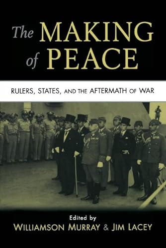 Stock image for The Making of Peace: Rulers, States, and the Aftermath of War for sale by Chiron Media