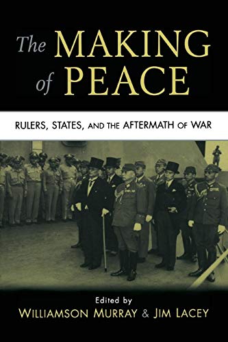 Stock image for The Making of Peace: Rulers, States, and the Aftermath of War for sale by WorldofBooks