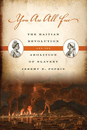 Beispielbild fr You Are All Free : The Haitian Revolution and the Abolition of Slavery zum Verkauf von Better World Books