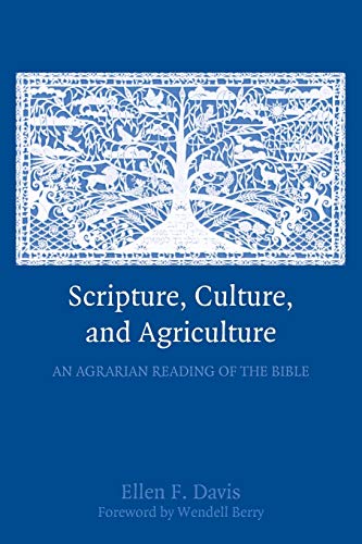 Scripture, Culture, and Agriculture: An Agrarian Reading Of The Bible (9780521732239) by Davis, Ellen F.
