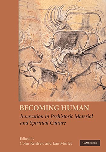 Imagen de archivo de Becoming Human: Innovation in Prehistoric Material and Spiritual Culture a la venta por THE SAINT BOOKSTORE