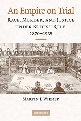 9780521735070: An Empire on Trial: Race, Murder, and Justice under British Rule, 1870–1935