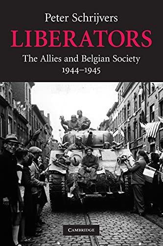 9780521735575: Liberators: The Allies and Belgian Society, 1944–1945: 31 (Studies in the Social and Cultural History of Modern Warfare, Series Number 31)