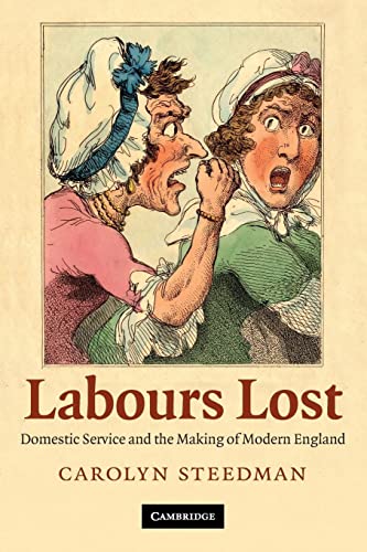 Labours Lost: Domestic Service and the Making of Modern England