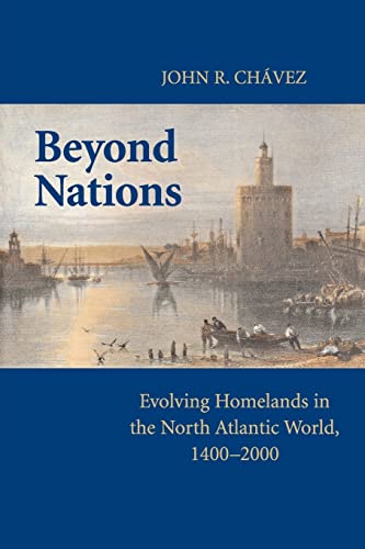 9780521736336: Beyond Nations: Evolving Homelands in the North Atlantic World, 1400-2000