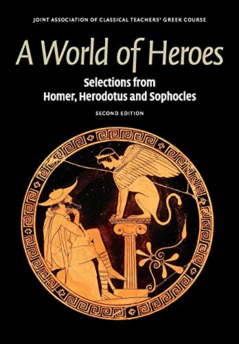 Stock image for A World of Heroes: Selections from Homer, Herodotus and Sophocles (Reading Greek) for sale by WorldofBooks