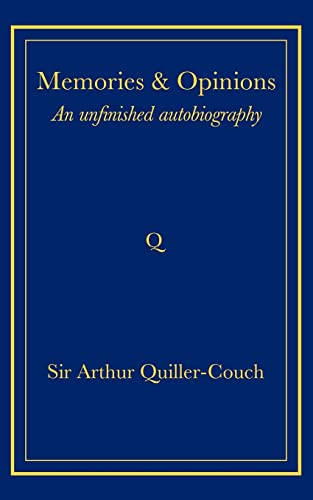 Memories and Opinions: An Unfinished Autobiography (9780521736749) by Quiller-Couch, Arthur