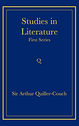 Studies in Literature: First Series (9780521736756) by Quiller-Couch, Arthur