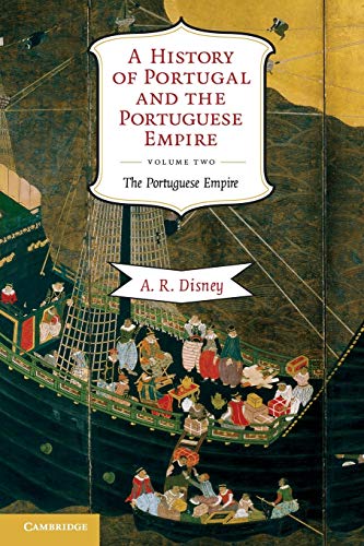 9780521738224: A History of Portugal and the Portuguese Empire, Volume Two: From Beginnings to 1807: The Portuguese Empire (Volume 2)