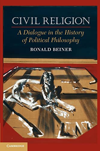 Beispielbild fr Civil Religion : A Dialogue in the History of Political Philosophy zum Verkauf von Better World Books: West