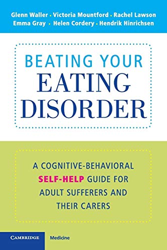 Stock image for Beating Your Eating Disorder: A Cognitive-Behavioral Self-Help Guide for Adult Sufferers and their Carers for sale by GoldBooks