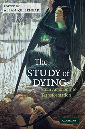 9780521739054: The Study of Dying: From Autonomy to Transformation