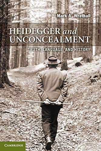 Imagen de archivo de Heidegger and Unconcealment: Truth, Language, and History a la venta por Chiron Media