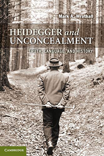 Stock image for Heidegger and Unconcealment Truth, Language, and History for sale by Magus Books Seattle