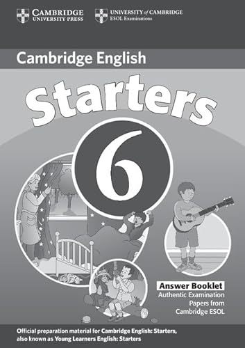 Stock image for Cambridge Young Learners English Tests 6 Starters Answer Booklet: Examination Papers from University of Cambridge ESOL Examinations: Level 6 for sale by AMM Books
