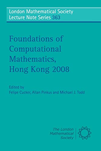 Foundations of Computational Mathematics, Hong Kong 2008 (London Mathematical Society Lecture Not...